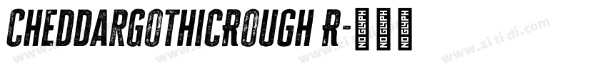 CheddarGothicRough R字体转换